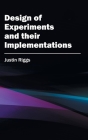 Design of Experiments and Their Implementations By Justin Riggs (Editor) Cover Image