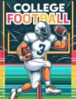 College Football: Dive into the Heart of the Game with Each Page Featuring Iconic College Teams and Thrilling Gridiron Action, Ready for Cover Image