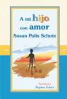 A Mi Hijo Con Amor By Susan Polis Schutz Cover Image