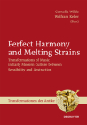 Perfect Harmony and Melting Strains: Transformations of Music in Early Modern Culture Between Sensibility and Abstraction (Transformationen Der Antike #34) By Cornelia Wilde (Editor), Wolfram R. Keller (Editor) Cover Image