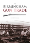 The Birmingham Gun Trade Cover Image