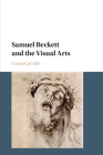 Samuel Beckett and the Visual Arts Cover Image