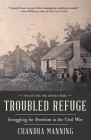 Troubled Refuge: Struggling for Freedom in the Civil War Cover Image