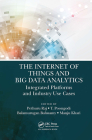 The Internet of Things and Big Data Analytics: Integrated Platforms and Industry Use Cases By Pethuru Raj (Editor), Balamurugan Balusamy (Editor), Manju Khari (Editor) Cover Image