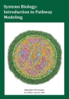 Systems Biology: Introduction to Pathway Modeling By Herbert M. Sauro Cover Image