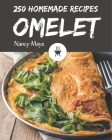 250 Homemade Omelet Recipes: Enjoy Everyday With Omelet Cookbook! By Nancy Maye Cover Image