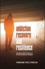Addiction Recovery and Resilience: Faith-Based Health Services in an African American Community By Townsand Price-Spratlen Cover Image