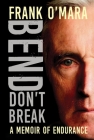 Bend, Don't Break: A Memoir of Endurance Cover Image