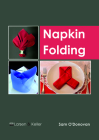 Napkin Folding By Sam O'Donovan (Editor) Cover Image