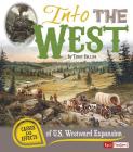 Into the West: Causes and Effects of U.S. Westward Expansion (Cause and Effect) Cover Image