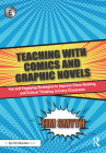 Teaching with Comics and Graphic Novels: Fun and Engaging Strategies to Improve Close Reading and Critical Thinking in Every Classroom Cover Image