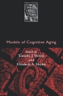 Models of Cognitive Aging (Debates in Psychology) By Timothy J. Perfect (Editor), Elizabeth A. Maylor (Editor) Cover Image