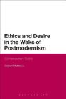 Ethics and Desire in the Wake of Postmodernism: Contemporary Satire (Continuum Literary Studies) Cover Image