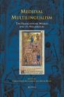 Medieval Multilingualism: The Francophone World and Its Neighbours By Christopher Kleinhenz (Editor), Keith Busby (Editor) Cover Image