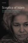 Sceptics of Islam: Revisionist Religion, Agnosticism and Disbelief in the Modern Arab World (Library of Modern Middle East Studies) By Ralph M. Coury (Editor) Cover Image