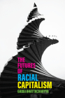 The Futures of Racial Capitalism By Gargi Bhattacharyya Cover Image