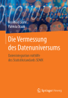 Die Vermessung Des Datenuniversums: Datenintegration Mithilfe Des Statistikstandards Sdmx By Reinhold Stahl, Patricia Staab Cover Image
