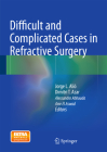 Difficult and Complicated Cases in Refractive Surgery Cover Image