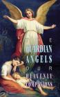 The Guardian Angels: Our Heavenly Companions By Anonymous Cover Image