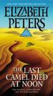 The Last Camel Died at Noon (Amelia Peabody #6) By Elizabeth Peters Cover Image
