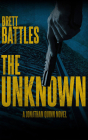The Unknown (Jonathan Quinn #14) By Brett Battles, Scott Brick (Read by) Cover Image