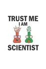 Trust me I am scientist: Notizbuch, Notizheft, Notizblock - Geschenk-Idee für Chemie Nerds & Wissenschaftler - Karo - A5 - 120 Seiten By D. Wolter Cover Image