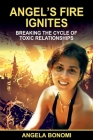 Angel's Fire Ignites: Breaking the Cycle of Toxic Relationship Cover Image