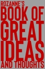 Rozanne's Book of Great Ideas and Thoughts: 150 Page Dotted Grid and individually numbered page Notebook with Colour Softcover design. Book format: 6 By 2. Scribble Cover Image