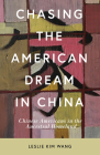 Chasing the American Dream in China: Chinese Americans in the Ancestral Homeland (Asian American Studies Today) By Leslie Kim Wang Cover Image