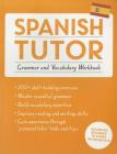 Spanish Tutor: Grammar and Vocabulary Workbook (Learn Spanish with Teach Yourself): Advanced beginner to upper intermediate course Cover Image