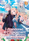 I Abandoned My Engagement Because My Sister is a Tragic Heroine, but Somehow I Became Entangled with a Righteous Prince (Light Novel) Vol. 2 Cover Image