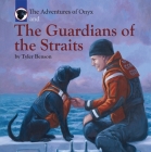 The Adventures of Onyx and The Guardians of the Straits By Tyler Benson, David Geister (Illustrator) Cover Image