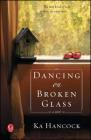 Dancing on Broken Glass By Ka Hancock Cover Image