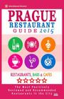 Prague Restaurant Guide 2015: Best Rated Restaurants in Prague, Czech Republic - 400 restaurants, bars and cafés recommended for visitors, 2015. Cover Image