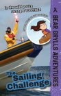 Bear Grylls Adventures: The Sailing Challenge By Bear Grylls, Emma McCann (Illustrator) Cover Image