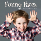 Funny Faces, A No Text Picture Book: A Calming Gift for Alzheimer Patients and Senior Citizens Living With Dementia Cover Image