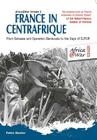 France in Centrafrique: From Bokassa and Operation Barracude to the Days of Eufor (Africa@War #2) Cover Image