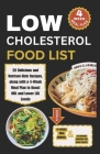 Low Cholesterol Food List: 28 Delicious and Nutrient-Rich Recipes, along with a 4-Week Meal Plan to Boost HDL and Lower LDL Levels By Aria G. James Cover Image