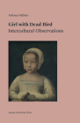 Girl with Dead Bird: Intercultural Observations By Volkmar Mühleis Cover Image