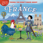 50 Things You Didn't Know about France By Sean O'Neill, Sean O'Neill (Illustrator) Cover Image