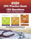 CPC Practice Exam 2020: Includes 150 practice questions, answers with full rationale, exam study guide and the official proctor-to-examinee in By Kristy L. Rodecker, Gunnar Bengtsson Cover Image