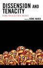 Dissension and Tenacity: Doing Theology with Nerves By Jione Havea (Editor), Graham Adams (Contribution by), Gregory L. Cuéllar (Contribution by) Cover Image