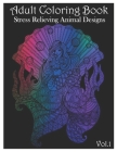 Adult Coloring Book: Stress Relieving Animal Designs (Volume 1) By Amanda Curl Cover Image
