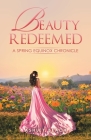 Beauty Redeemed: A Spring Equinox Chronicle By Ashley Beach Cover Image