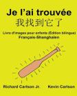Je l'ai trouvée: Livre d'images pour enfants Français-Shanghaïen (Édition bilingue) Cover Image