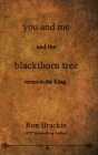 you and me and the blackthorn tree: verses to the King By Ron Brackin Cover Image