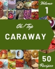 Oh! Top 50 Caraway Recipes Volume 1: The Best-ever of Caraway Cookbook Cover Image