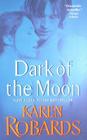 Dark of the Moon By Karen Robards Cover Image