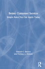 Better Customer Service: Simple Rules You Can Apply Today By Edward C. Brewer, Terence L. Holmes Cover Image
