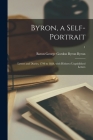 Byron, a Self-portrait: Letters and Diaries, 1798 to 1824, With Hitherto Unpublished Letters; 1 By George Gordon Byron Baron Byron (Created by) Cover Image